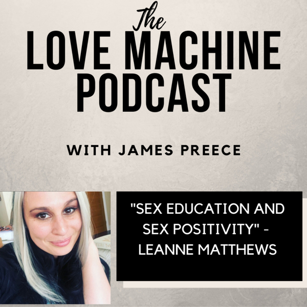 Sex Education and Sex Positivity - with Leanne Matthews artwork
