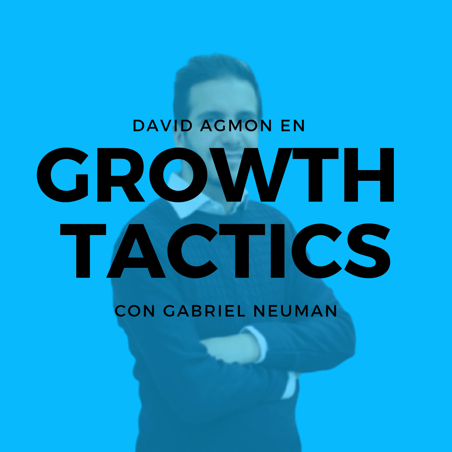 Growth Tactics con Gabriel Neuman