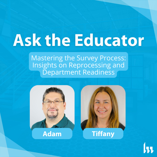 129. Mastering the Survey Process: Insights on Reprocessing and Department Readiness with Dr. Tiffany Wiksten  artwork