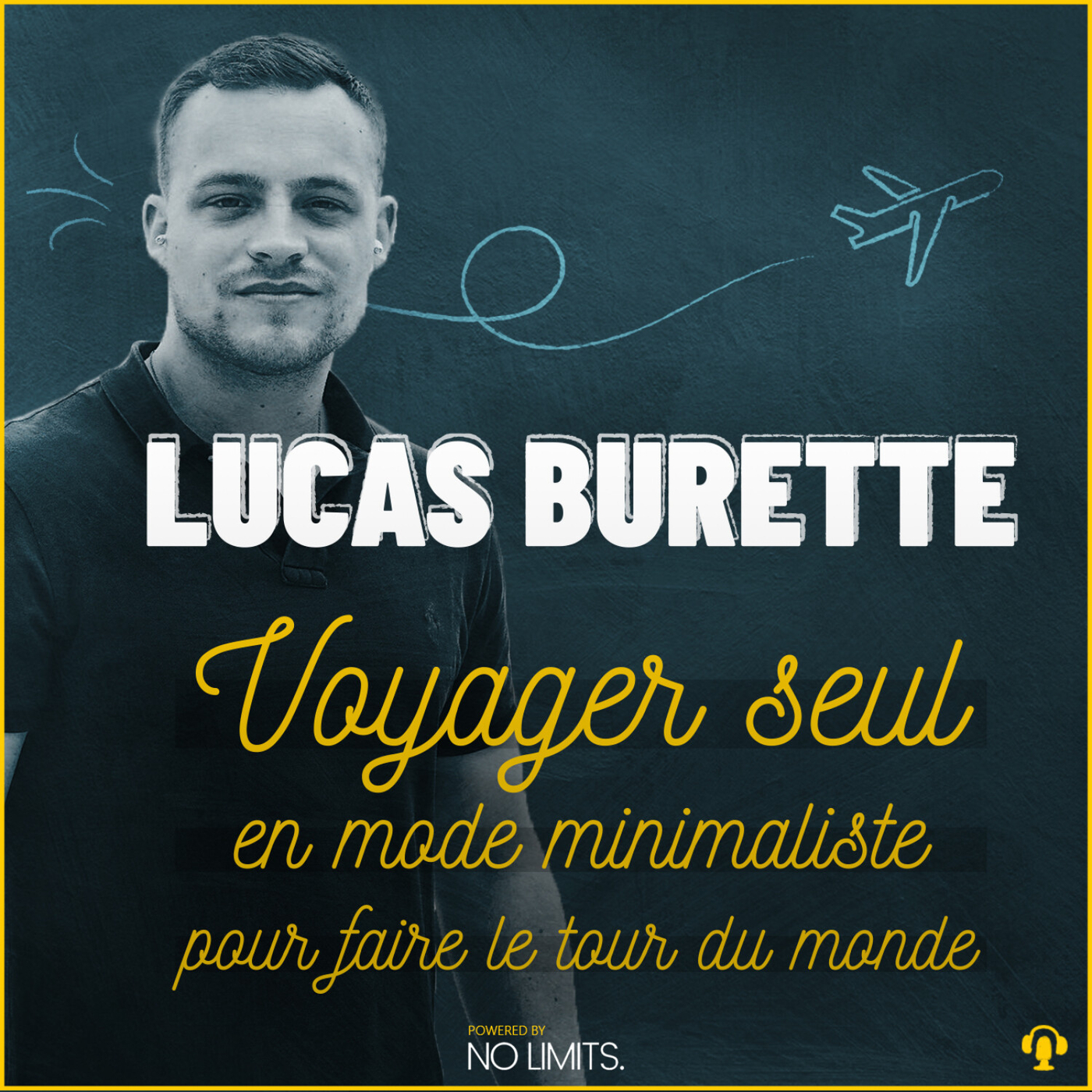#13 - Lucas Burette : Voyager seul en mode minimaliste pour faire le tour du monde