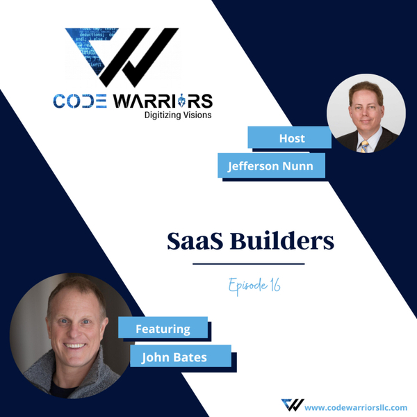 Code Warriors- SaaS builders | Episode 16 | Jefferson Nunn | John Bates | Podcast about Success artwork