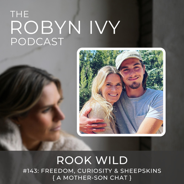Freedom, Curiosity and Sheepskins - A Mother-Son Chat, with Rook Wild artwork