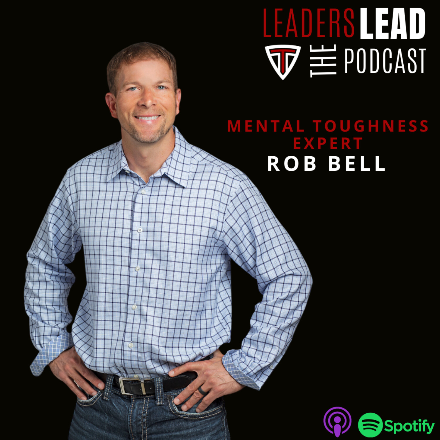 Mental Toughness w/ Dr. Rob Bell & Tony Taylor 