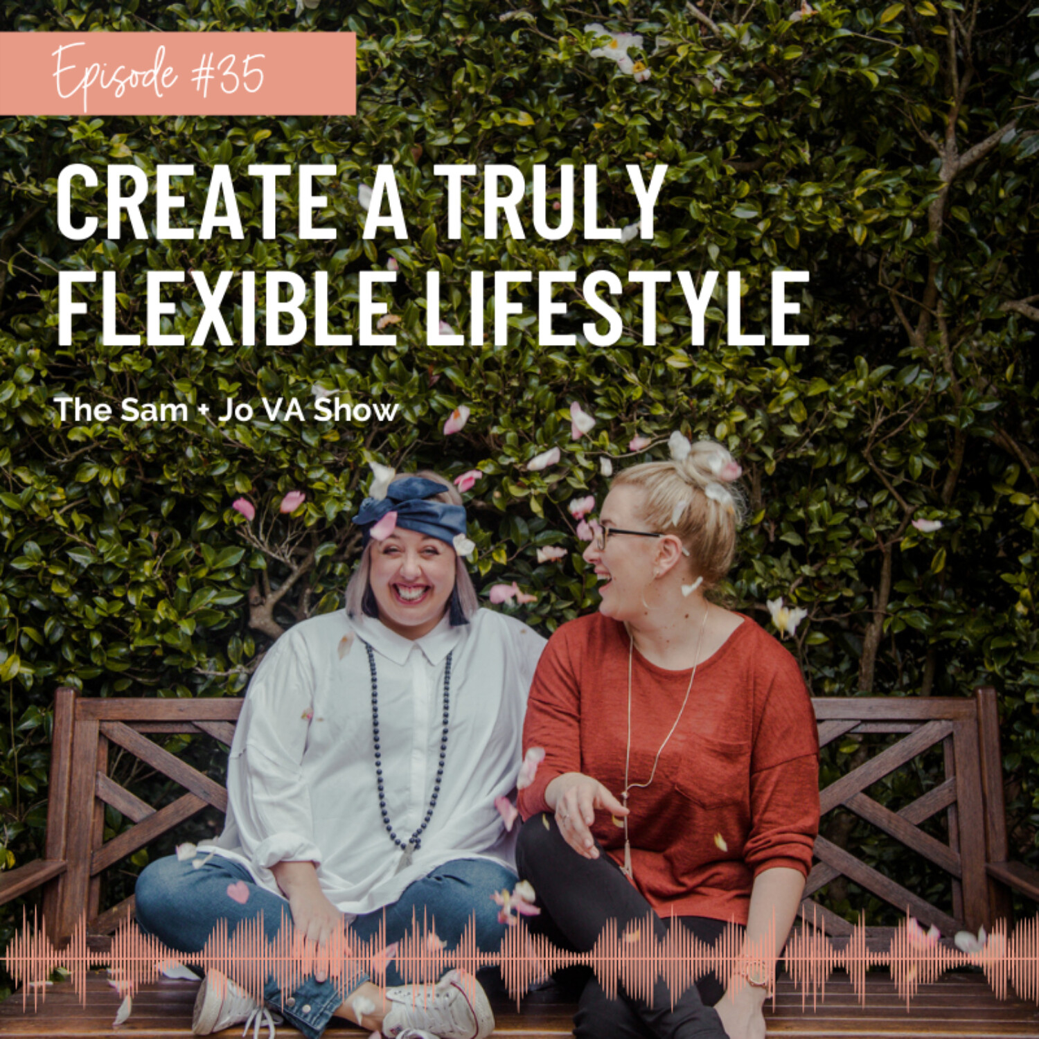 #35 Create A Truly Flexible Lifestyle