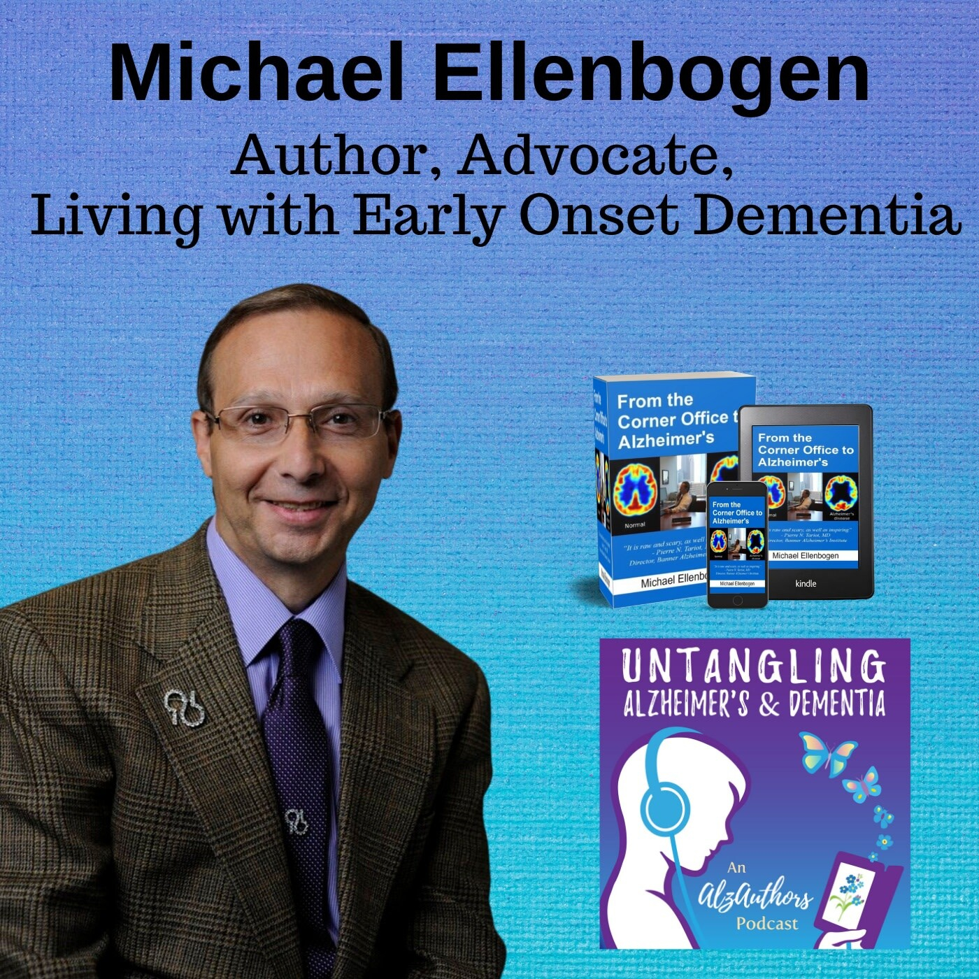 Untangling Life From the Corner Office to Alzheimer's with Michael Ellenbogen