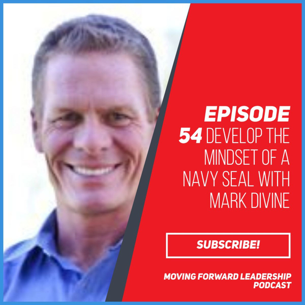 Develop the Mindset of a Navy SEAL | Mark Divine | Episode 54 artwork