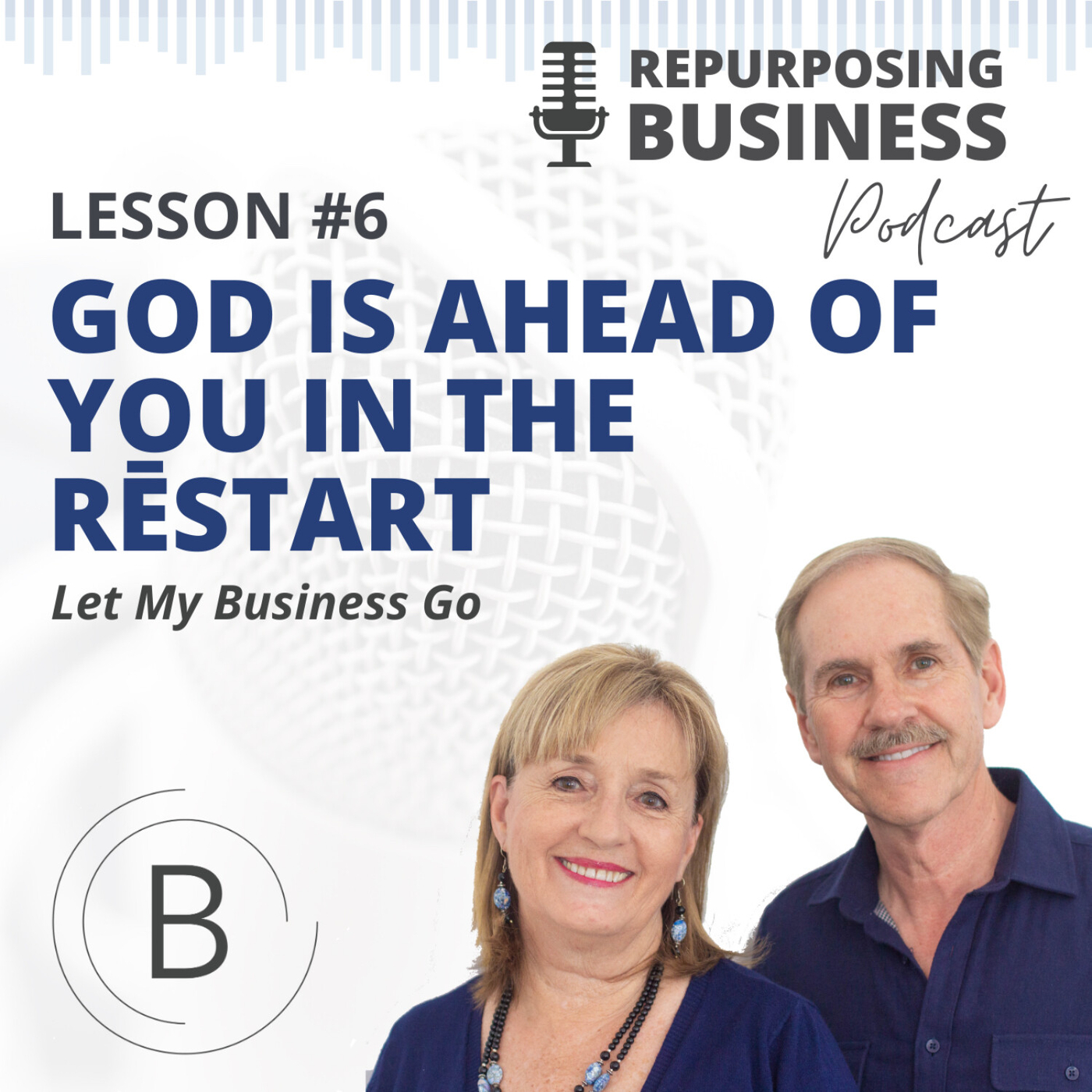 God is ahead of you in the rēStart - Repurposing Business - Podcast.co