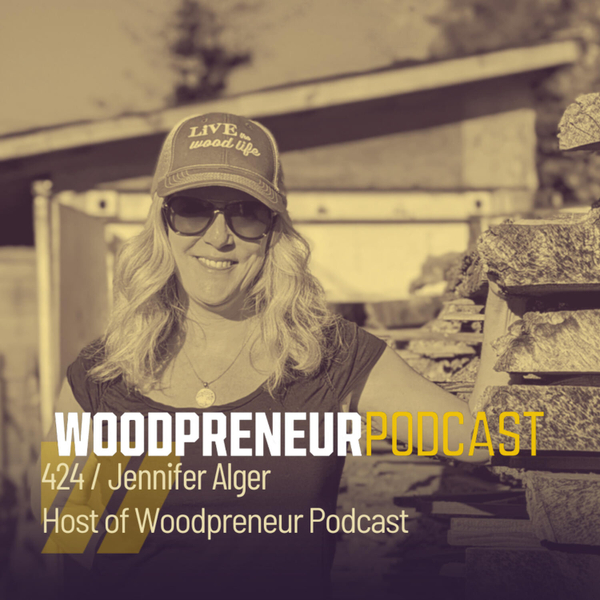 Jennifer Alger, Host of Woodpreneur Podcast artwork