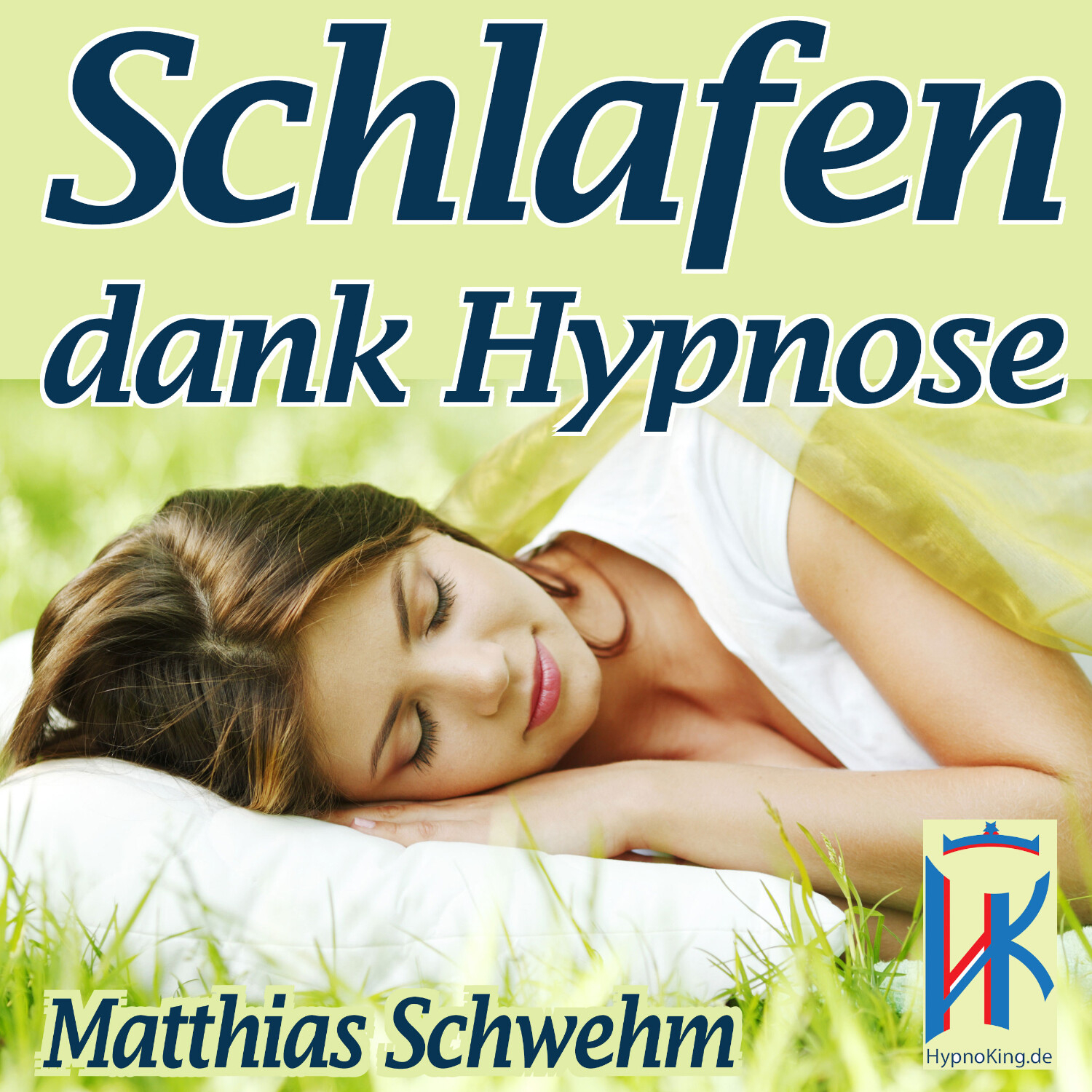 Einschlafen und Durchschlafen mit Hypnose - Endlich wieder tief schlafen und voller Energie das Leben genießen können!