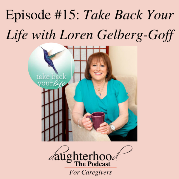 Take Back Your Life with Loren Gelberg-Goff artwork