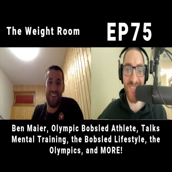 EP75: Ben Maier, Olympic Athlete, on Mental Training, the Bobsled Lifestyle, the Olympics, + MORE! artwork