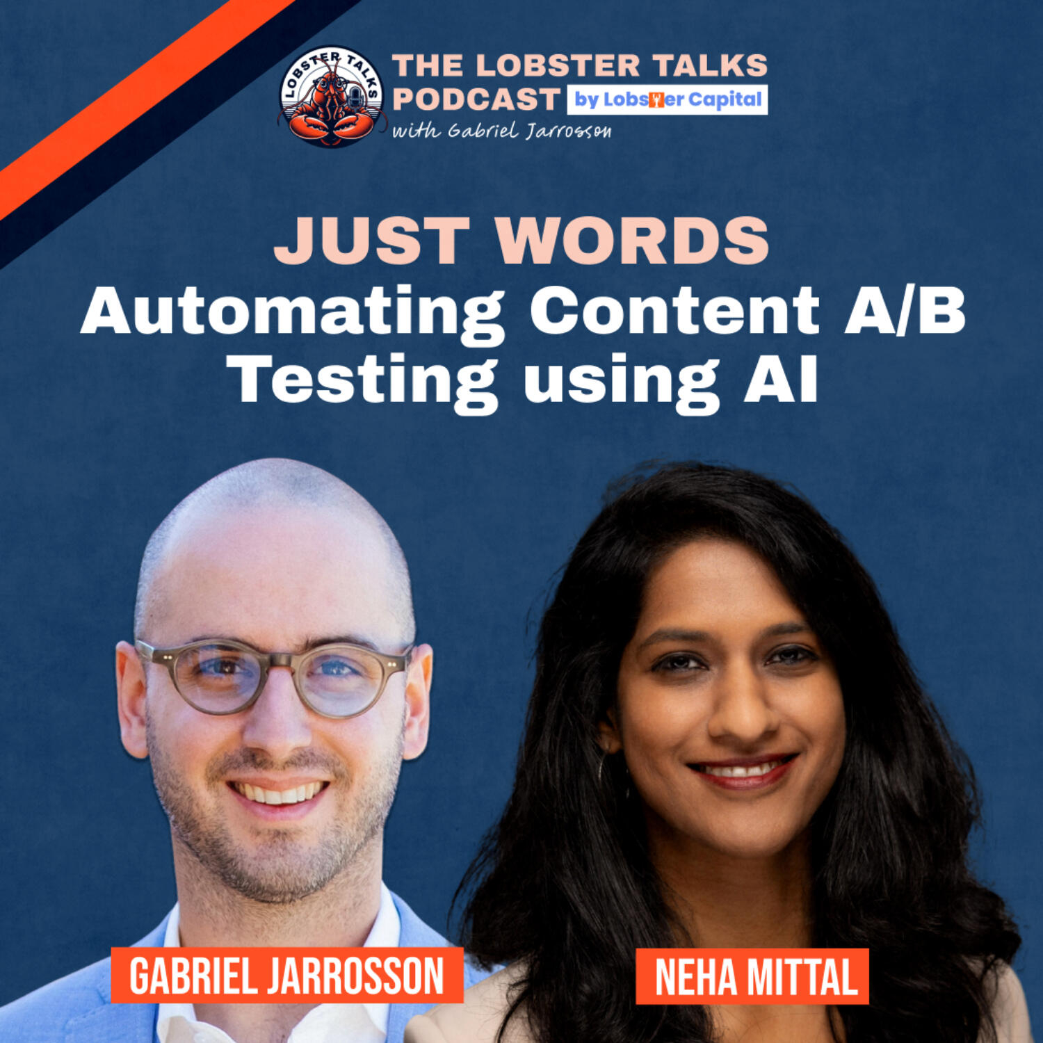 Just Words - Automating Content A/B Testing using AI with Neha Mittal, Ex-Twitter & Pinterest Growth Lead | Episode 17