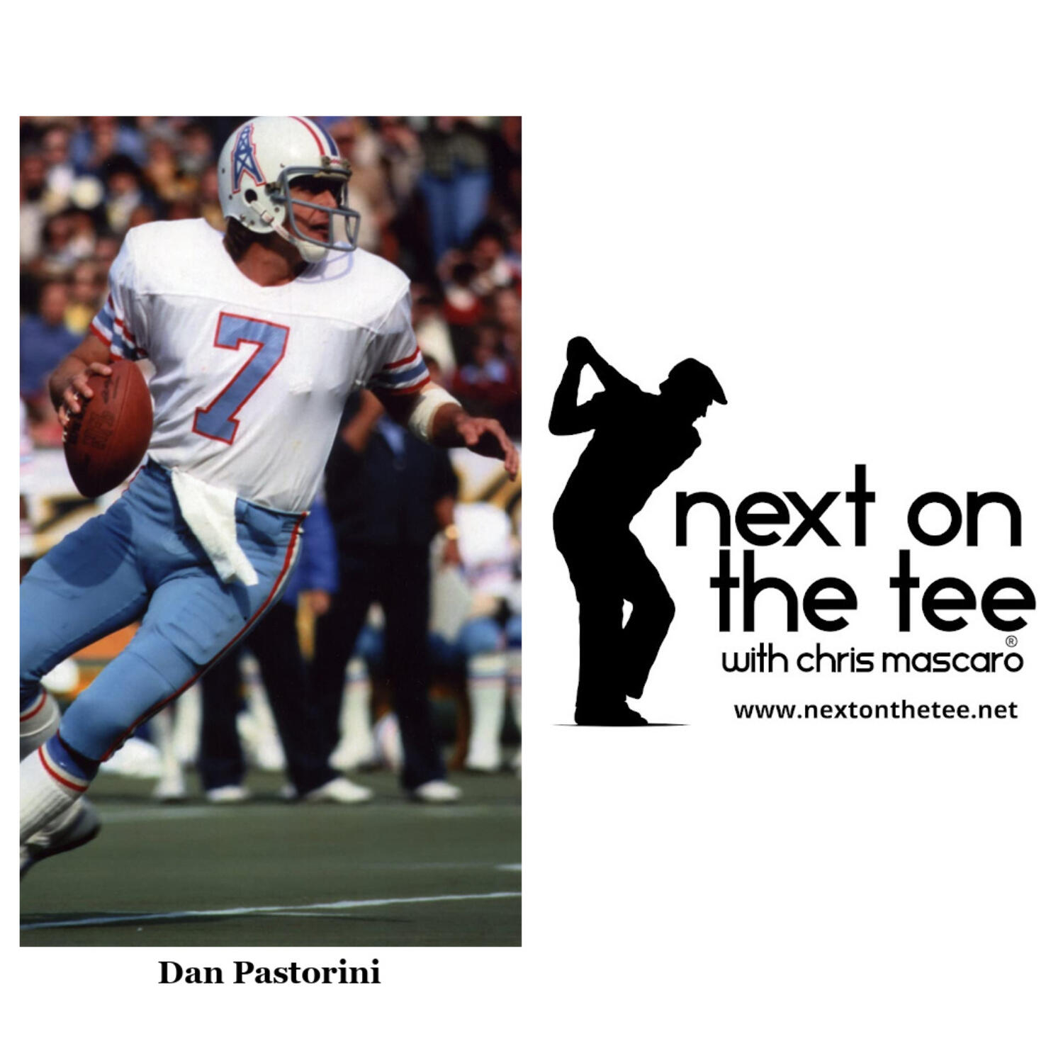 Season 11, Episode 55: Dan Pastorini Talks Luv Ya Blue, Oilers/Steelers Rivalry, & His Celebrity Golf Invitational Supporting the Be An Angel Organization... — Next on the Tee: Where Golf Legends Live & Your Game Gets Better cover