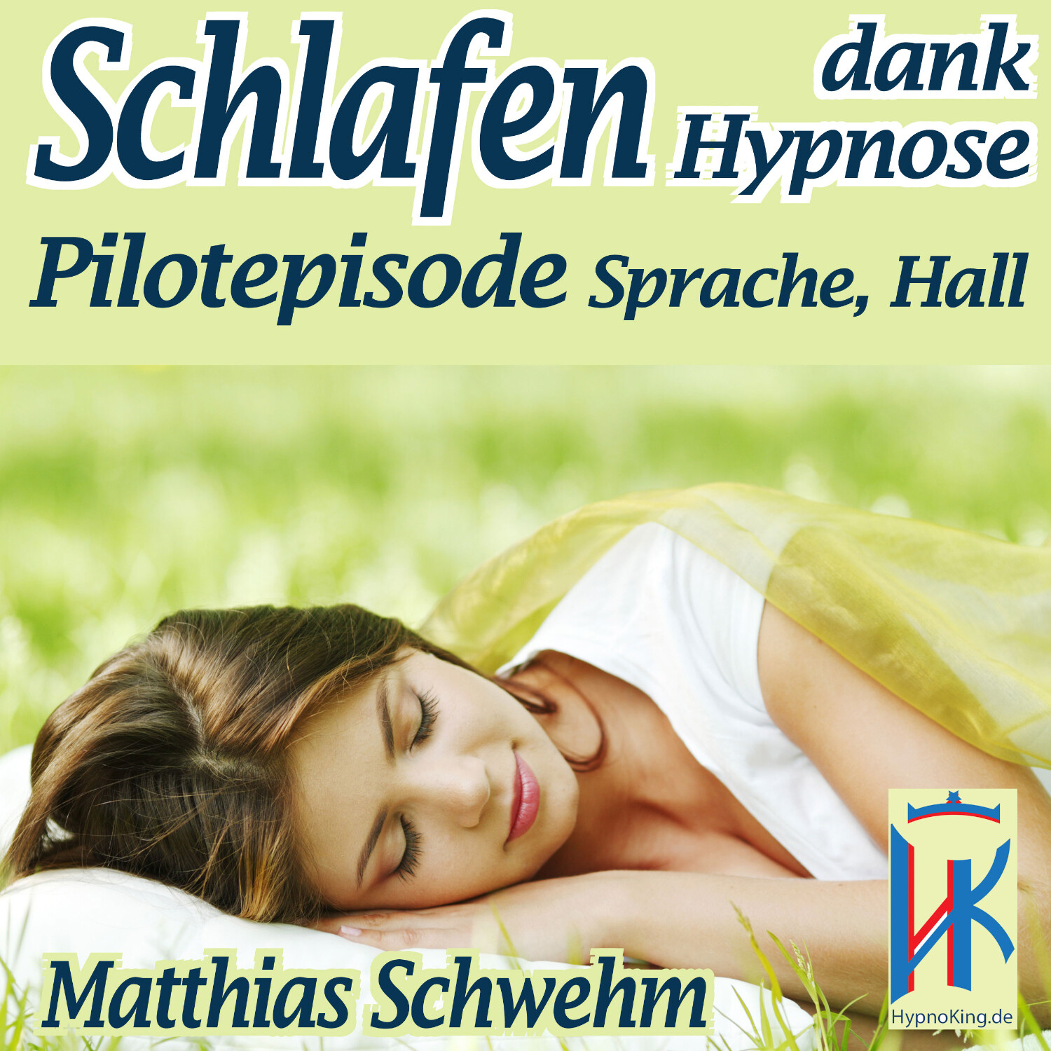 Einschlafen und Durchschlafen mit Hypnose - Endlich wieder tief schlafen und voller Energie das Leben genießen können!