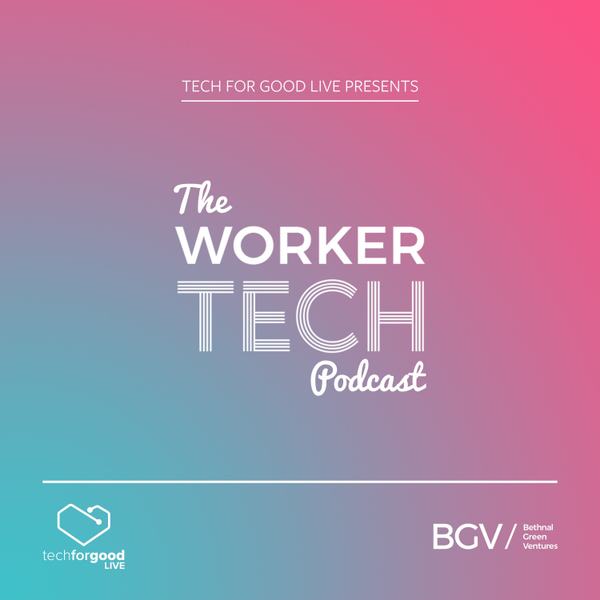 The WorkerTech Podcast - Episode 1: The nature of work artwork