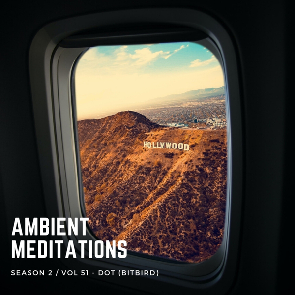 Magnetic Magazine Presents Ambient Meditations S2 Vol 51 - Dot (bitbird) artwork