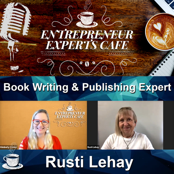 Book Writing & Publishing Expert - Rusti Lehay | Episode 102 artwork