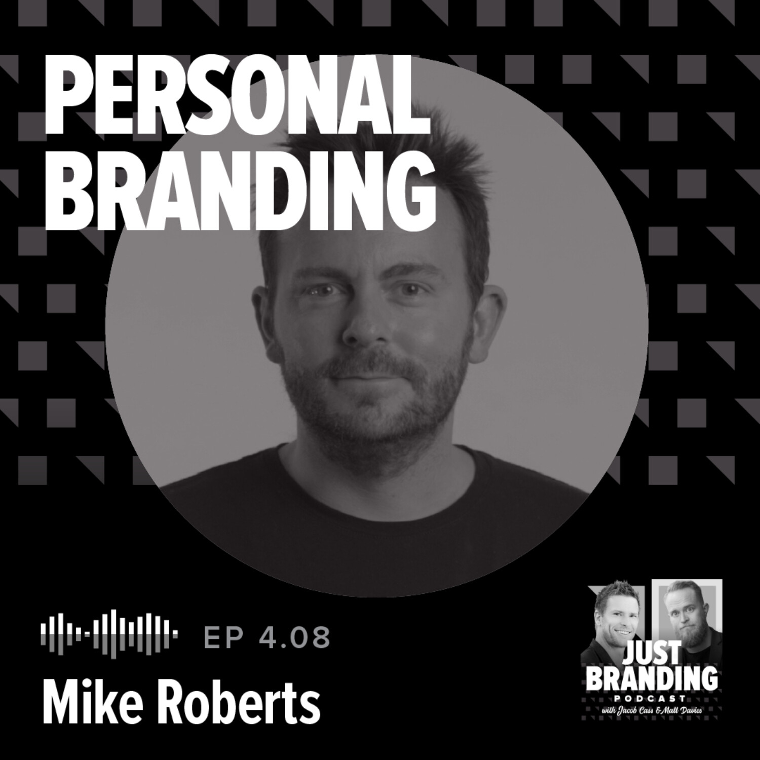 S04.EP08 -  Personal Branding & The Power of LinkedIn with Mike Roberts