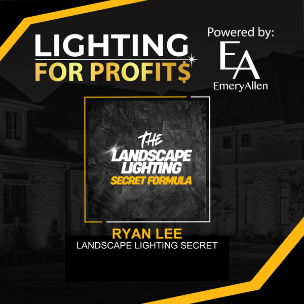 Ep #254 - Ryan Lee - The Landscape Lighting Secret Formula artwork