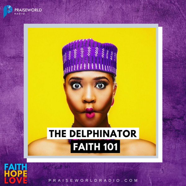 Faith 101 - The Delphinator (Faith Hope Love Conference 2021) artwork