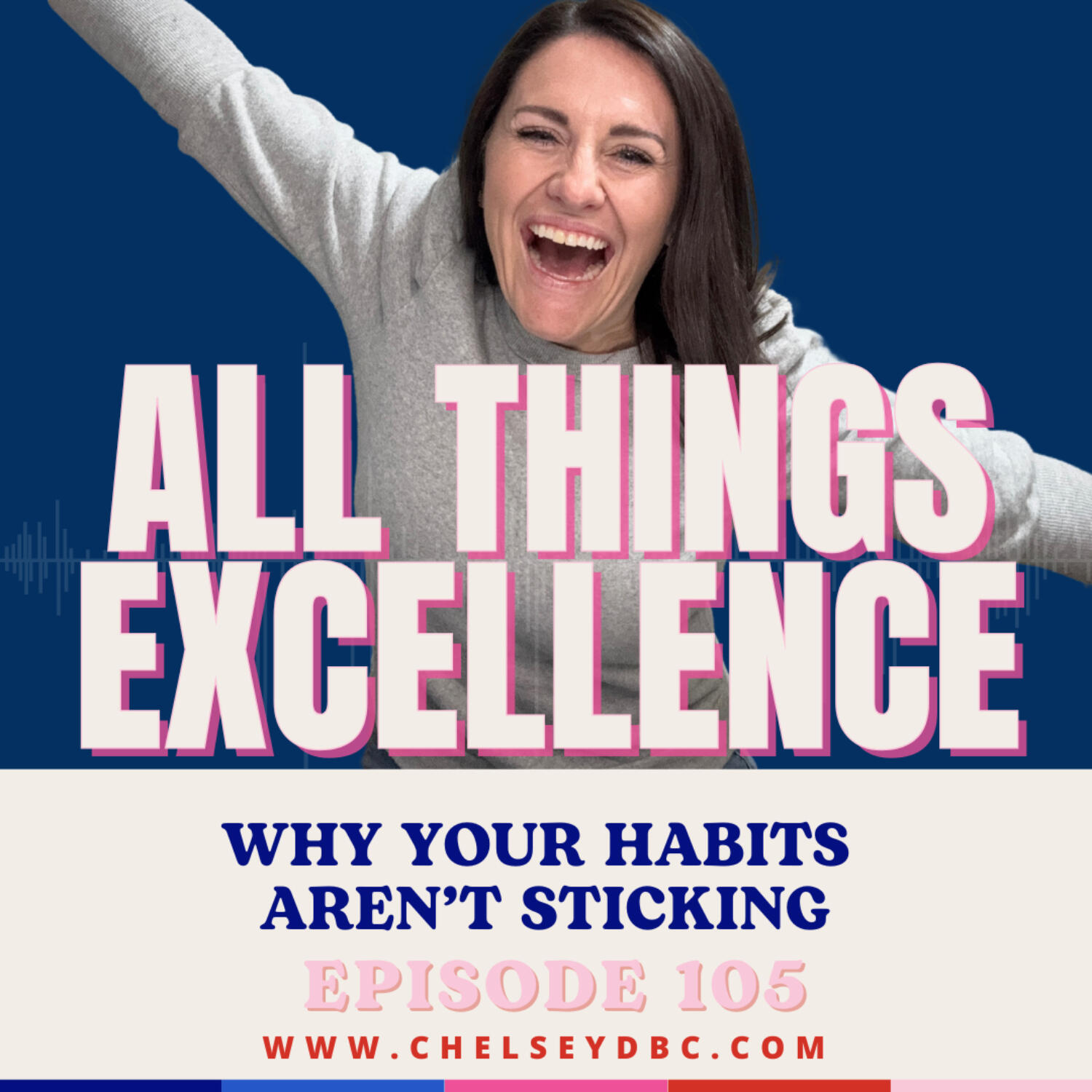 EP 105: Why Your Habits Aren’t Sticking