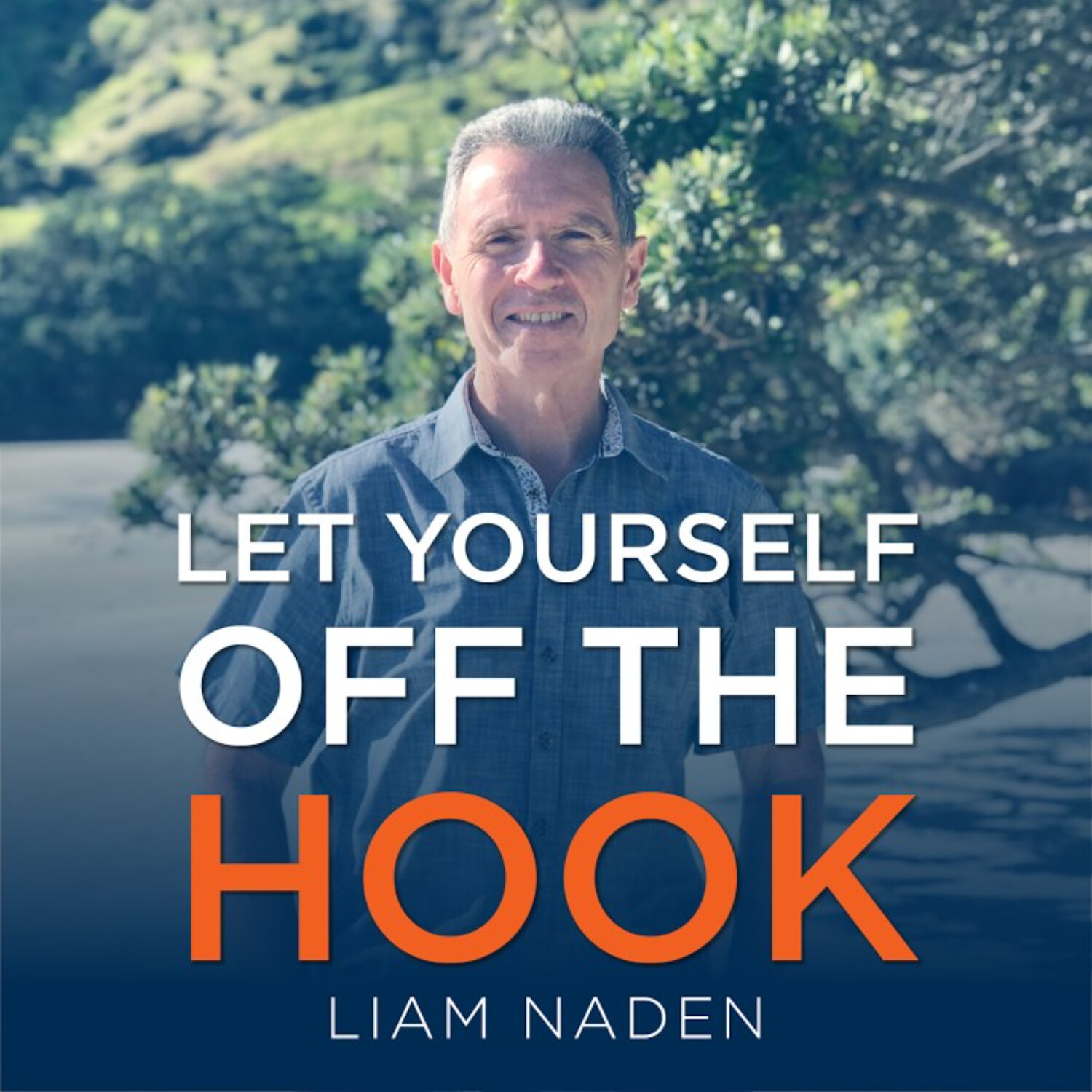 Let Yourself Off the Hook Podcast - Liam Naden