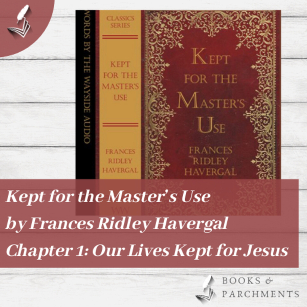 Audiobook: Our Lives Kept for Jesus by Frances Havergal (ch. 1 of 13)  artwork