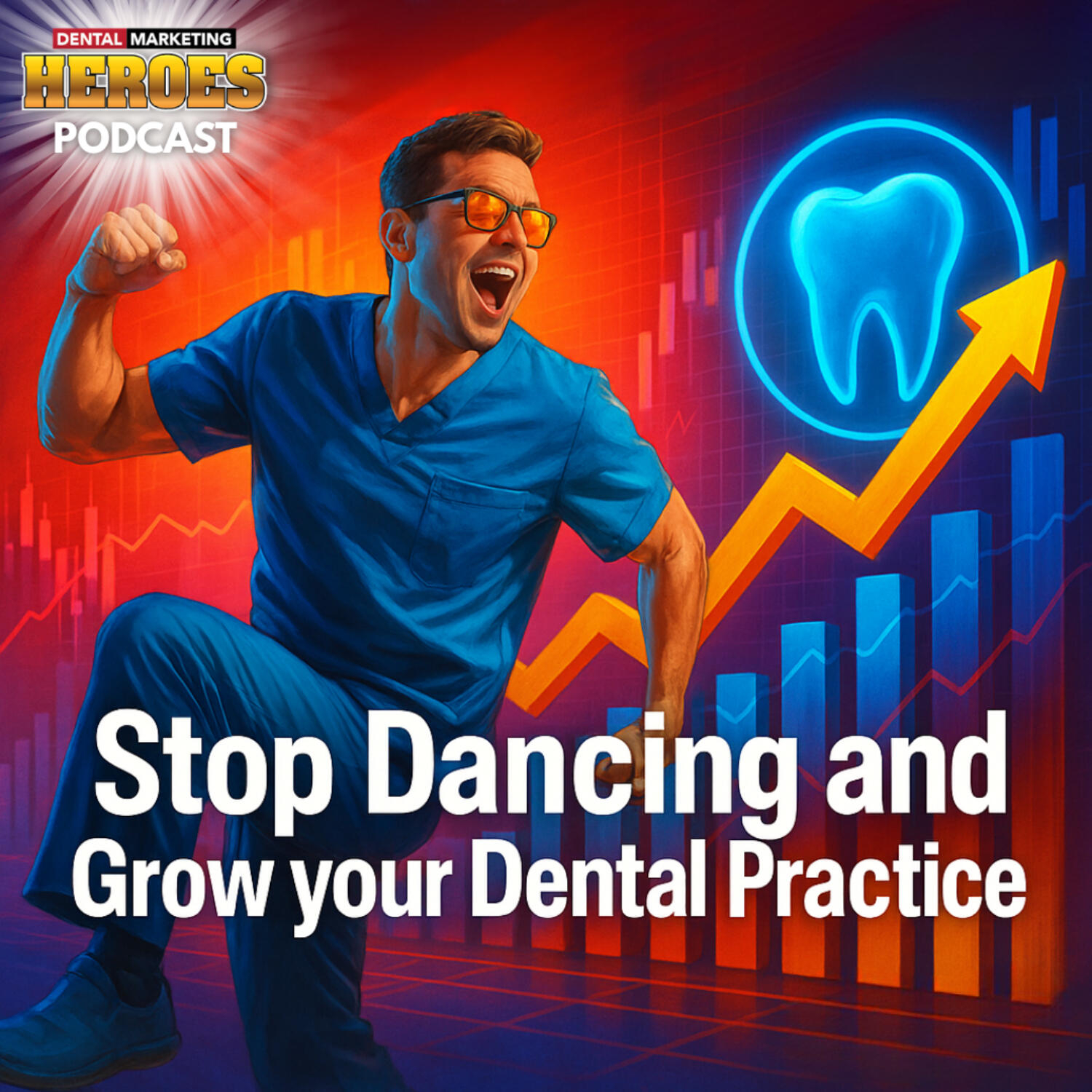 Stop Dancing and Grow Your Dental Practice episode artwork