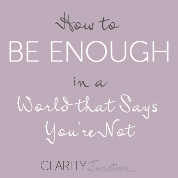 0013 - How to Be Enough in a World that Says You're Not artwork