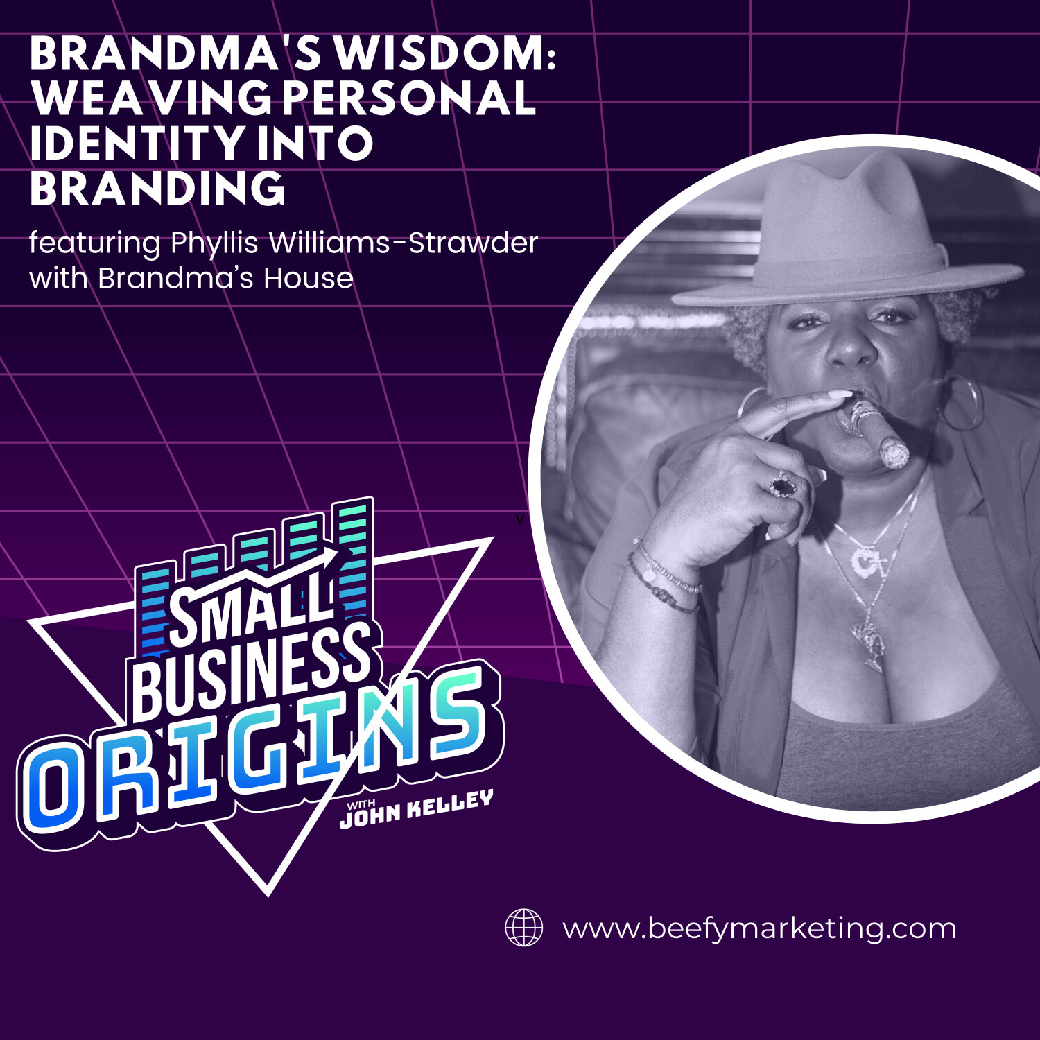 Brandma's Wisdom: Weaving Personal Identity into Branding featuring Phyllis Williams-Strawder with Brandma’s House