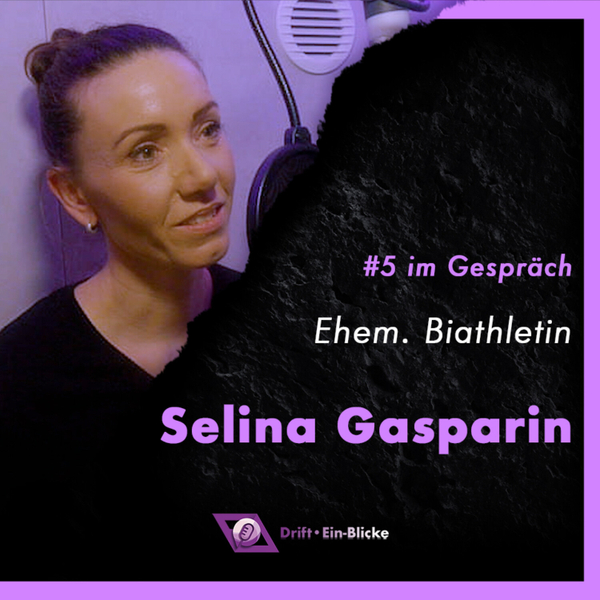 Drift Ein-Blicke #05 mit Selina Gasparin artwork