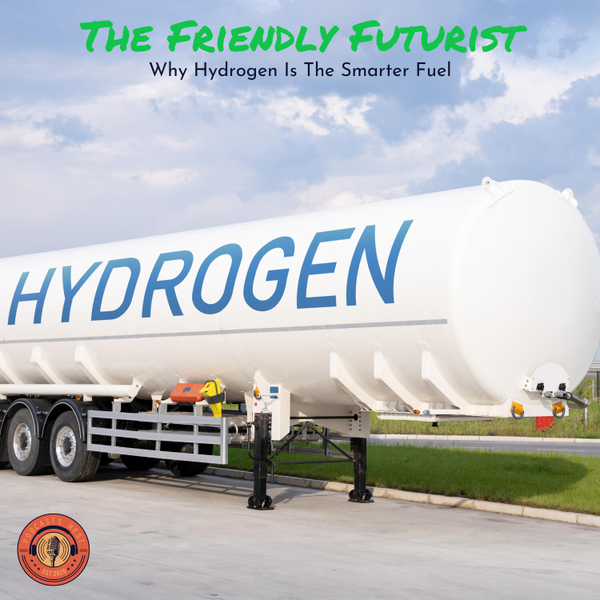 Why Hydrogen is the Smartest Fuel Choice. With Rinaldo Brutoco artwork