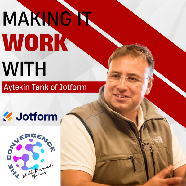 Automation, Email, and best use of time, with Aytekin Tank of Jotform artwork