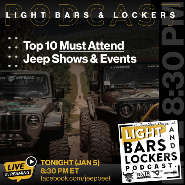 Top 10 Jeep Events & Shows To Attend in 2023 | Light Bars & Lockers Jeep Podcast artwork