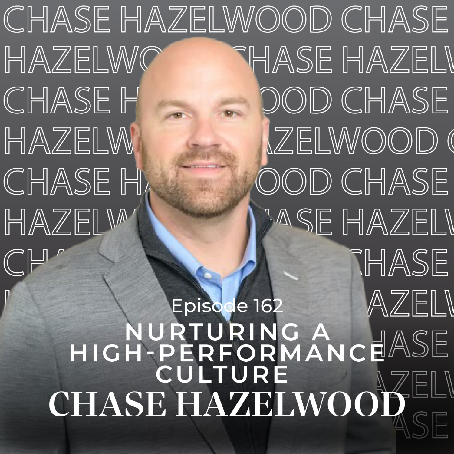Episode 162 — Nurturing a High-Performance Culture