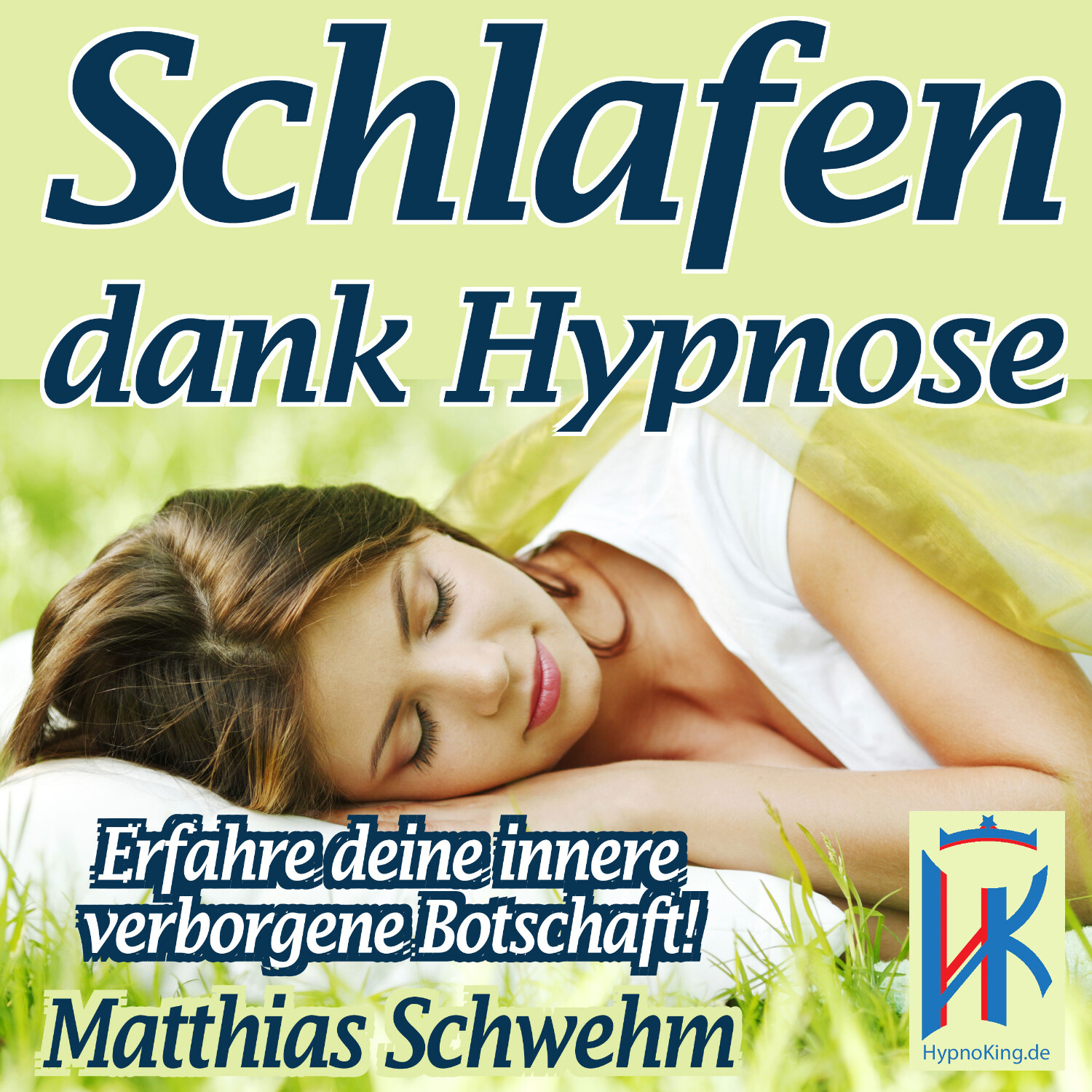 Einschlafen und Durchschlafen mit Hypnose - Endlich wieder tief schlafen und voller Energie das Leben genießen können!