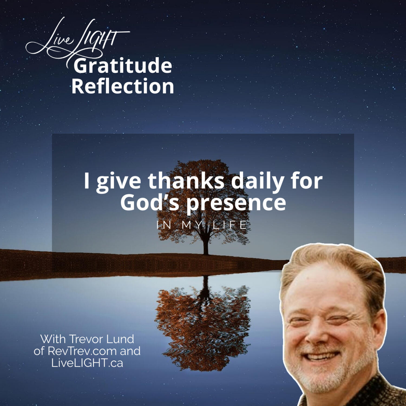 I give thanks daily for God’s presence in my life