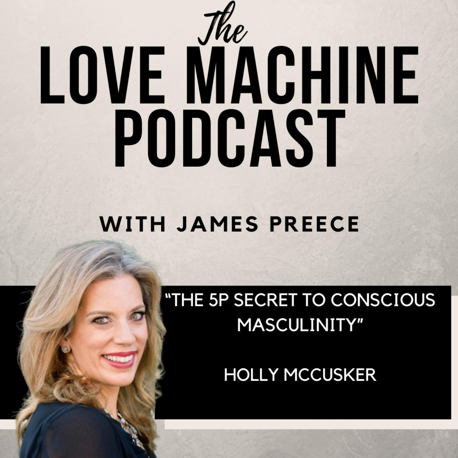 The 5P Secret To Conscious Masculinity