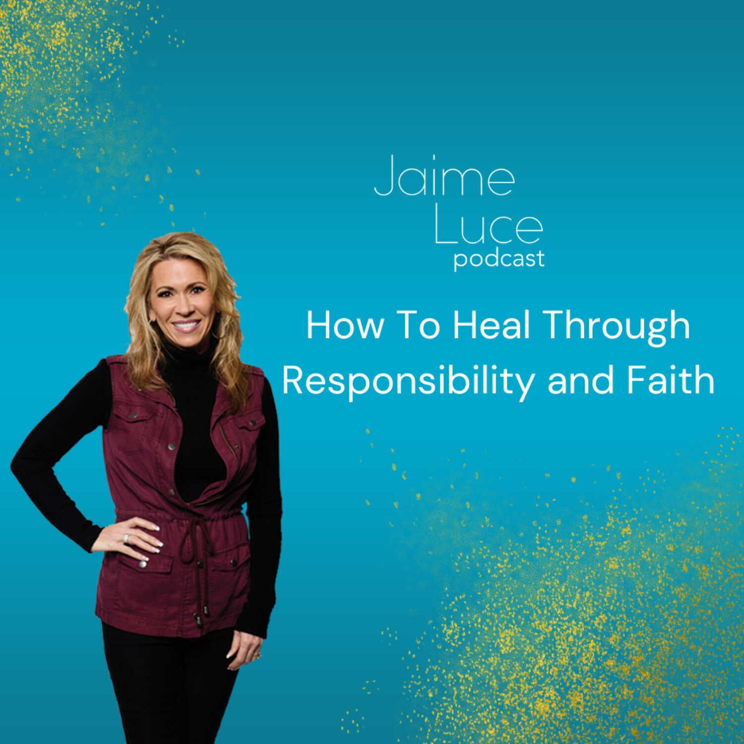 How To Heal Through Responsibility and Faith