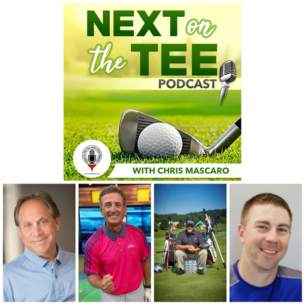Peter Kessler, Rob Strano, Tom Patri, and Chris Finn Join Me on Next on the Tee Golf Podcast artwork