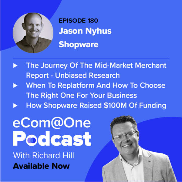 E180: Jason Nyhus - The Forgotten Mid Market: Challenges, Opportunities, and the Role of Technology in eCommerce artwork