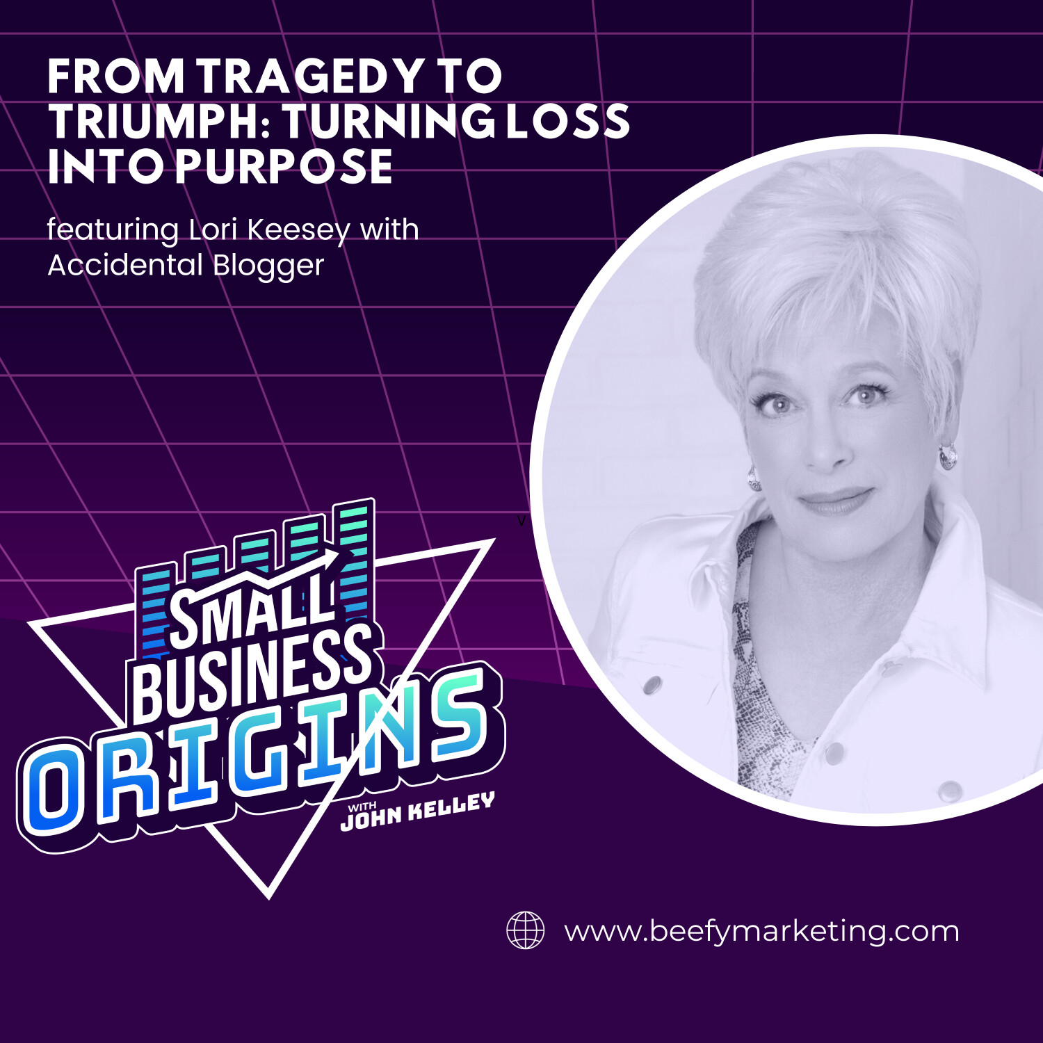 From Tragedy to Triumph: Turning Loss into Purpose featuring Lori Keesey with Accidental Blogger