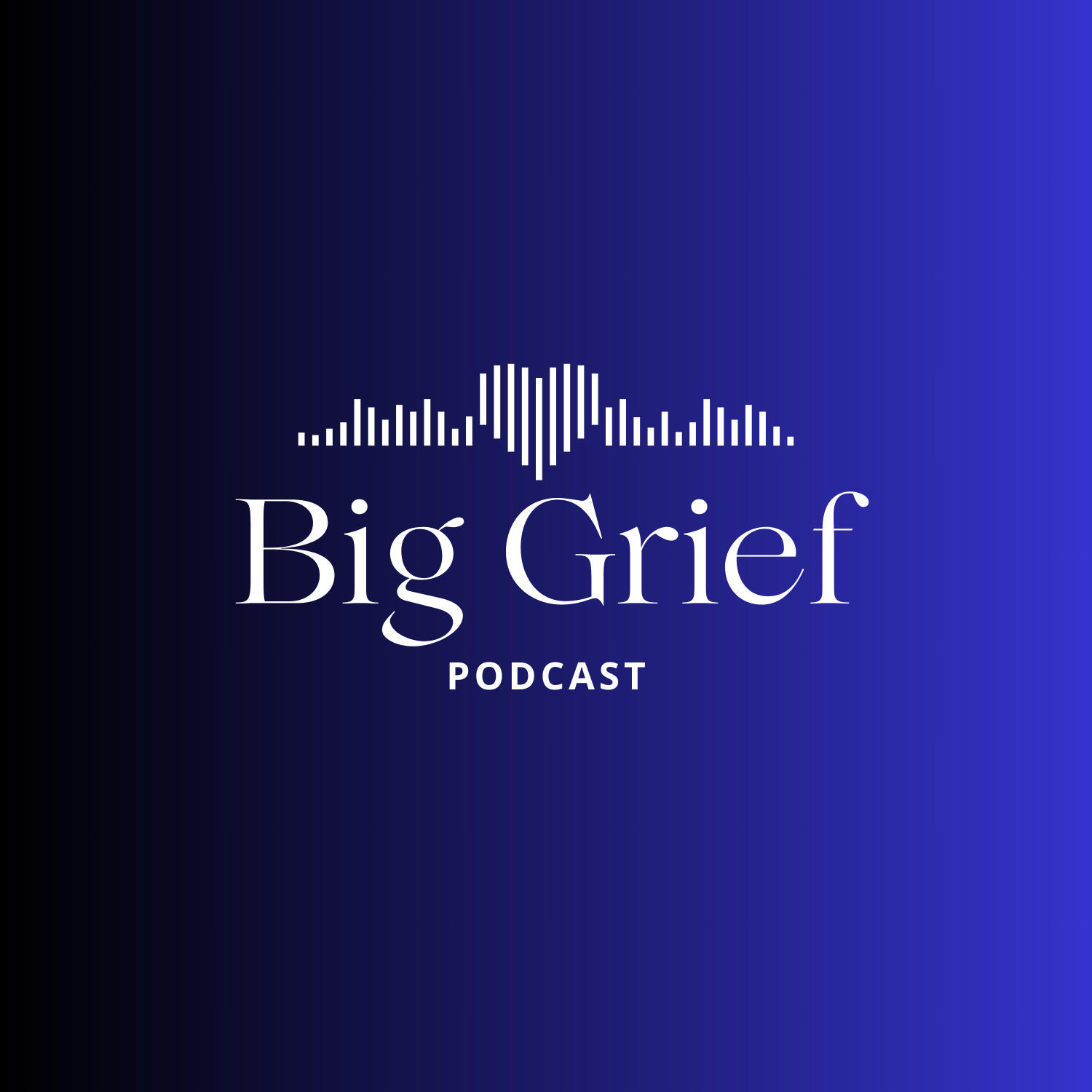 Big Grief Podcast