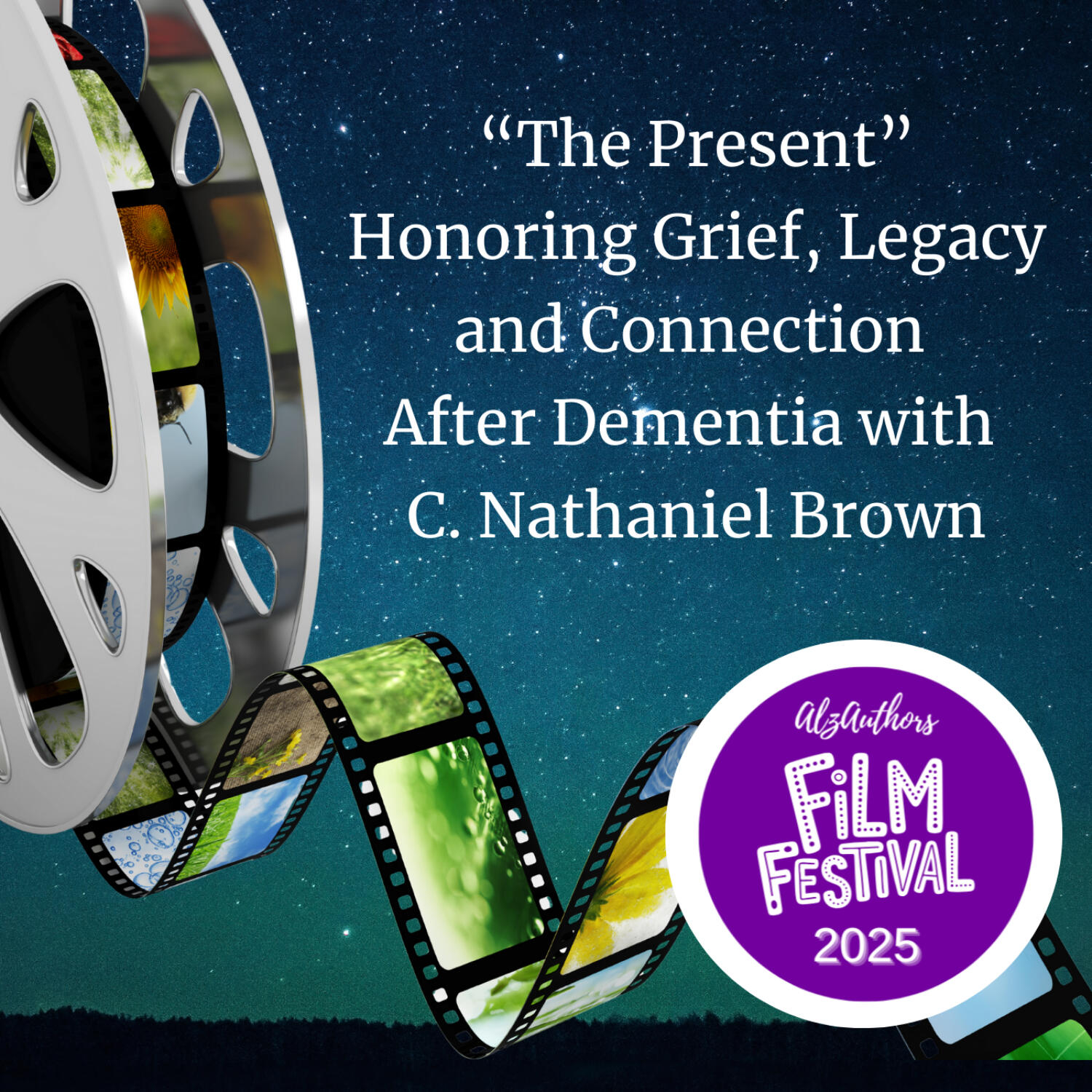 "The Present": Honoring Grief, Legacy, and Connection After Dementia with C. Nathaniel Brown