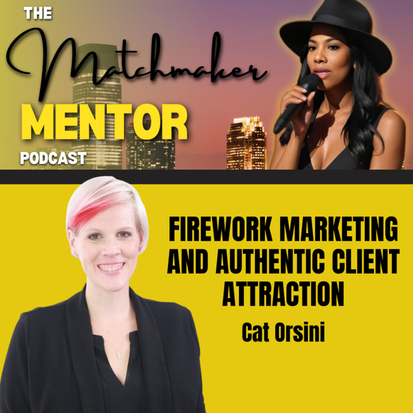 Cat Orsini on Firework Marketing and Authentic Client Attraction artwork