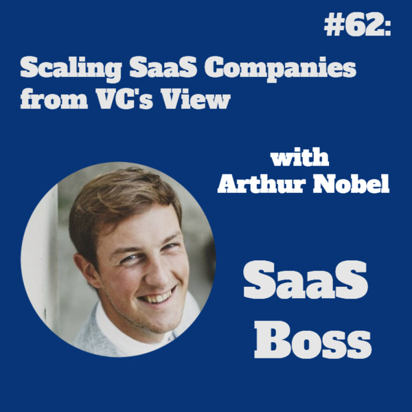 Scaling SaaS Companies from VC's View, with Arthur Nobel artwork