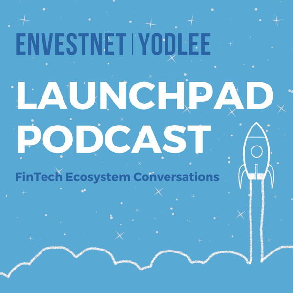 The Envestnet | Yodlee Launchpad Podcast artwork