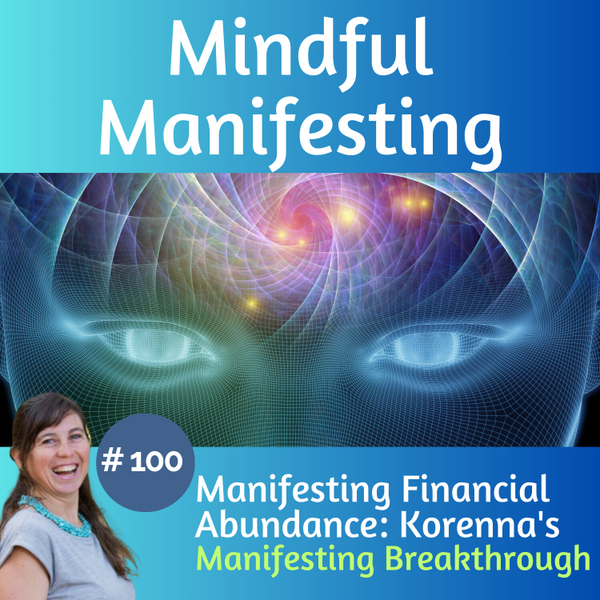 100. Manifesting Financial Abundance:  Korenna's Breakthrough Journey artwork