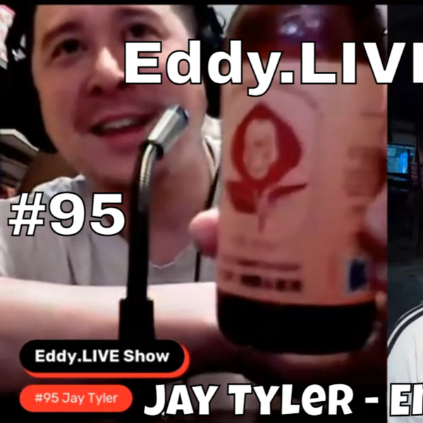 Eddy.LIVE Show #95, Jay Tyler, Entrepreneur artwork