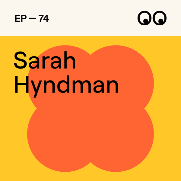 Design snobbery and why we're all experts in type, with Sarah Hyndman artwork